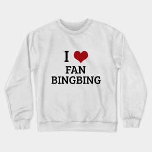 I Heart Fan Bingbing Crewneck Sweatshirt